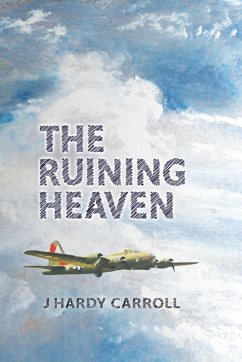 The Ruining Heaven - Carroll, J Hardy