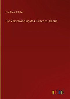 Die Verschwörung des Fiesco zu Genna - Schiller, Friedrich
