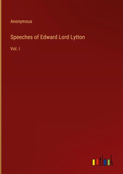 Speeches of Edward Lord Lytton