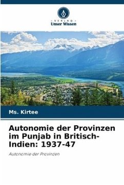 Autonomie der Provinzen im Punjab in Britisch-Indien: 1937-47 - Kirtee, Ms.