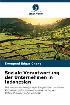 Soziale Verantwortung der Unternehmen in Indonesien - Chang, Soonpeel Edgar