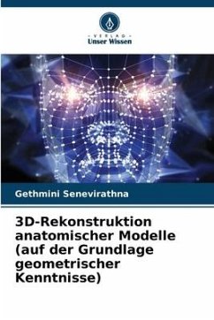 3D-Rekonstruktion anatomischer Modelle (auf der Grundlage geometrischer Kenntnisse) - Senevirathna, Gethmini