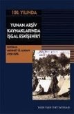 100.Yilinda Yunan Arsiv Kaynaklarinda Isgal Eskisehiri