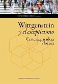 Wittgenstein y el escepticismo : certeza, paradoja y locura