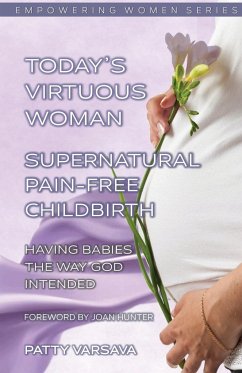 Today's Virtuous Woman Supernatural Pain-Free Childbirth - Varsava, Patty