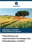 Theoretische und experimentelle Grundlagen des Getreideanbaus schaffen