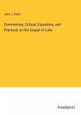 Commentary, Critical, Expository, and Practical, on the Gospel of Luke