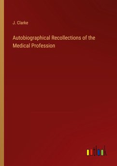 Autobiographical Recollections of the Medical Profession