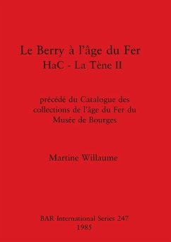 Le Berry à l'âge du Fer HaC - La Tène II - Willaume, Martine