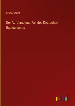 Der Aufstand und Fall des Deutschen Radicalismus