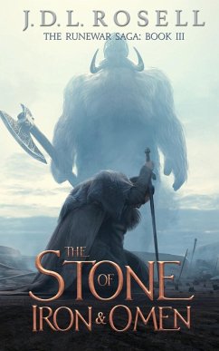 The Stone of Iron and Omen (The Runewar Saga #3) - Rosell, J. D. L.