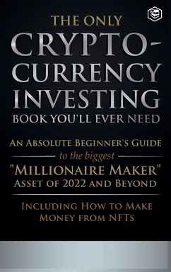 The Only Cryptocurrency Investing Book You'll Ever Need - Sanage Publishing House