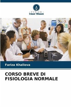 CORSO BREVE DI FISIOLOGIA NORMALE - Khaliova, Fariza