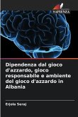 Dipendenza dal gioco d'azzardo, gioco responsabile e ambiente del gioco d'azzardo in Albania