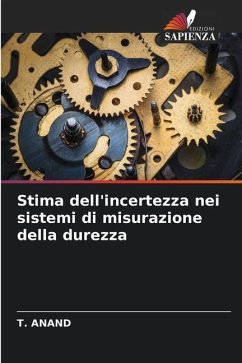 Stima dell'incertezza nei sistemi di misurazione della durezza - Anand, T.