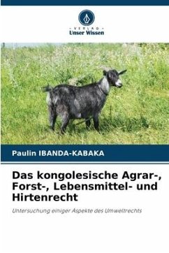 Das kongolesische Agrar-, Forst-, Lebensmittel- und Hirtenrecht - IBANDA-KABAKA, Paulin