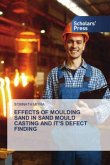 EFFECTS OF MOULDING SAND IN SAND MOULD CASTING AND IT¿S DEFECT FINDING