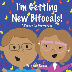 I'm Getting New Bifocals! - Ramos, Beth Ann