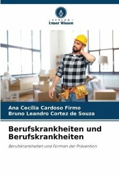 Berufskrankheiten und Berufskrankheiten - Cardoso Firmo, Ana Cecília;Cortez de Souza, Bruno Leandro