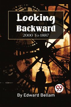 Looking Backward, 2000 To 1887 - Bellamy, Edward