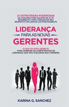 Liderança Para As Novas Gerentes - Sanchez, Karina G.