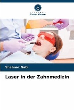 Laser in der Zahnmedizin - Nabi, Shahnaz