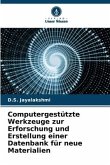 Computergestützte Werkzeuge zur Erforschung und Erstellung einer Datenbank für neue Materialien