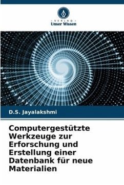 Computergestützte Werkzeuge zur Erforschung und Erstellung einer Datenbank für neue Materialien - Jayalakshmi, D.S.