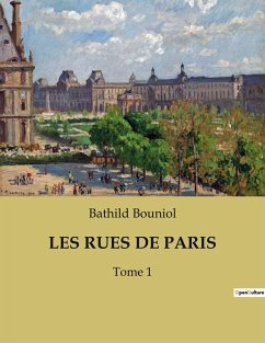 LES RUES DE PARIS - Bouniol, Bathild