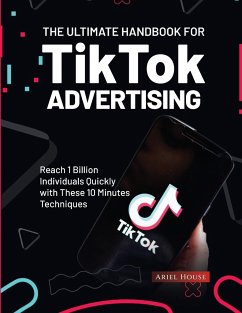 The Ultimate Handbook for TikTok Advertising - Ariel House