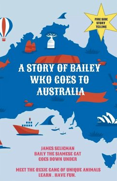 A Story of Bailey Who Goes to Australia - Seligman, James