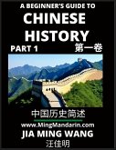A Beginner's Guide to Chinese History (Part 1) - Self-learn Mandarin Chinese Language and Culture, Easy Lessons, Vocabulary, Words, Phrases, Idioms, Pinyin, English, Simplified Characters, HSK All Levels, Second Edition