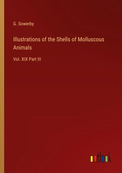 Illustrations of the Shells of Molluscous Animals - Sowerby, G.