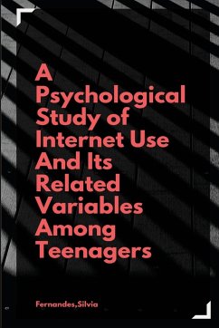 A psychological study of internet use and its related variables among teenagers - S, Fernandes Silvia