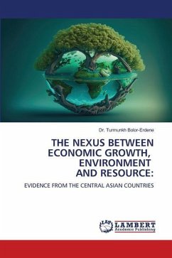 THE NEXUS BETWEEN ECONOMIC GROWTH, ENVIRONMENT AND RESOURCE: - Bolor-Erdene, Dr. Turmunkh