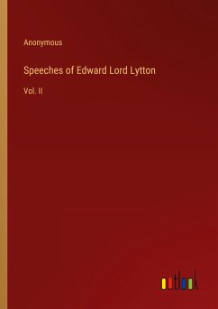 Speeches of Edward Lord Lytton - Anonymous