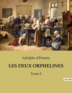 LES DEUX ORPHELINES - D'Ennery, Adolphe