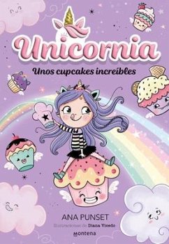 Unos Cupcakes Increíbles / Unicornia: Incredible Cupcakes - Punset, Ana