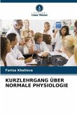 KURZLEHRGANG ÜBER NORMALE PHYSIOLOGIE