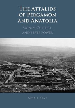 The Attalids of Pergamon and Anatolia - Kaye, Noah