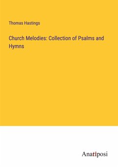 Church Melodies: Collection of Psalms and Hymns - Hastings, Thomas