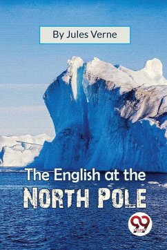 The English At The North Pole - Verne, Jules