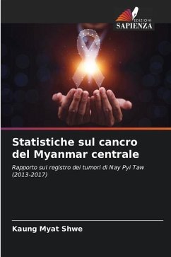 Statistiche sul cancro del Myanmar centrale - Shwe, Kaung Myat