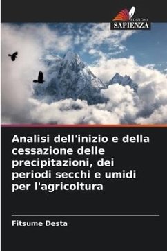 Analisi dell'inizio e della cessazione delle precipitazioni, dei periodi secchi e umidi per l'agricoltura - Desta, Fitsume