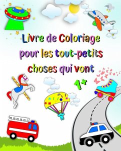 Livre de Coloriage pour les tout-petits choses qui vont - Kim, Maryan Ben