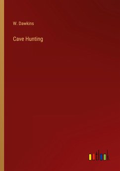 Cave Hunting - Dawkins, W.