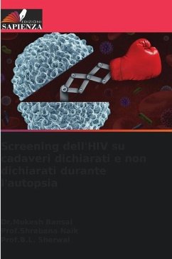 Screening dell'HIV su cadaveri dichiarati e non dichiarati durante l'autopsia - Bansal, Dr.Mukesh;Naik, Prof.Shrabana;Sherwal, Prof.B.L.