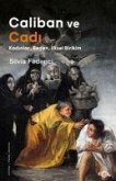 Caliban ve Cadi - Kadinlar, Beden, Ilksel Birikim