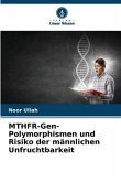 MTHFR-Gen-Polymorphismen und Risiko der männlichen Unfruchtbarkeit