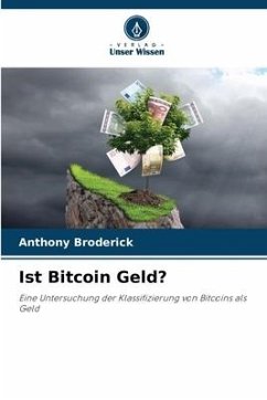 Ist Bitcoin Geld? - Broderick, Anthony